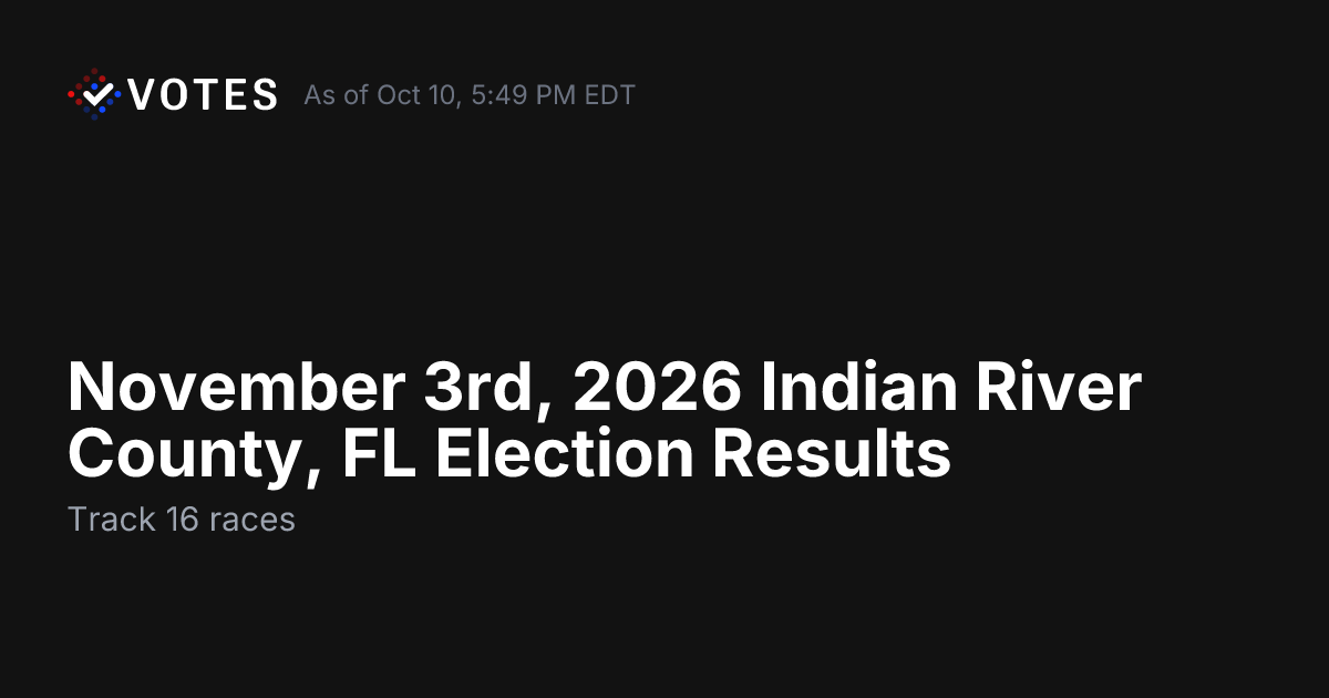 November 3rd, 2026 Indian River County, FL Election Results | DDHQ