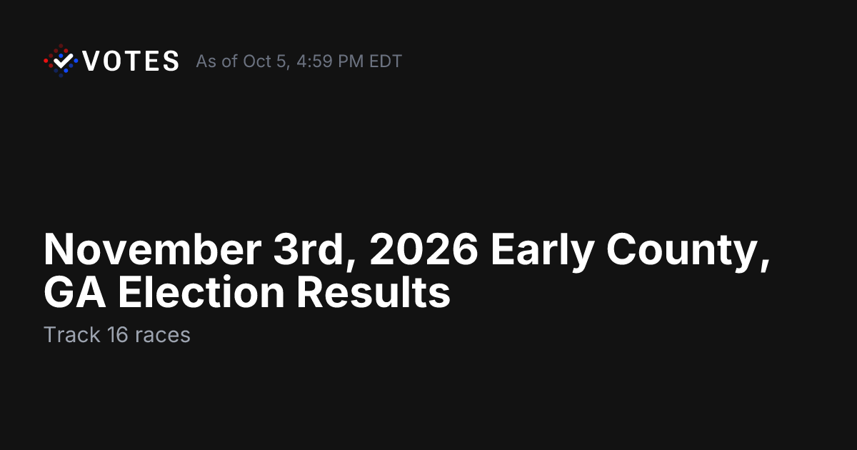 November 3rd, 2026 Early County, GA Election Results | DDHQ