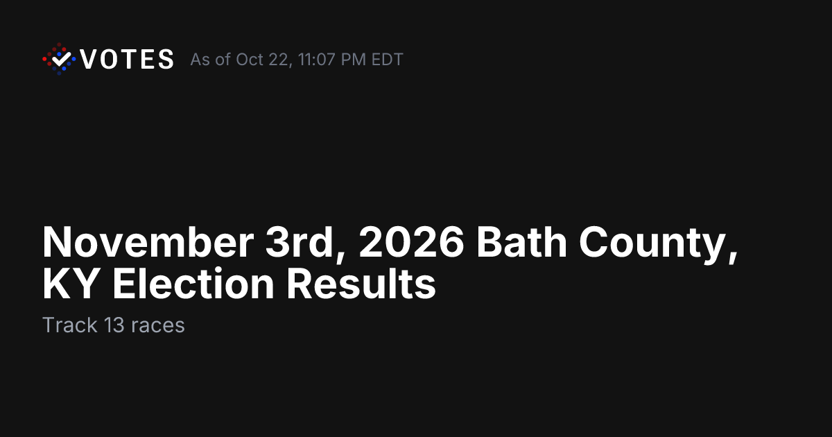 November 3rd, 2026 Bath County, KY Election Results | DDHQ