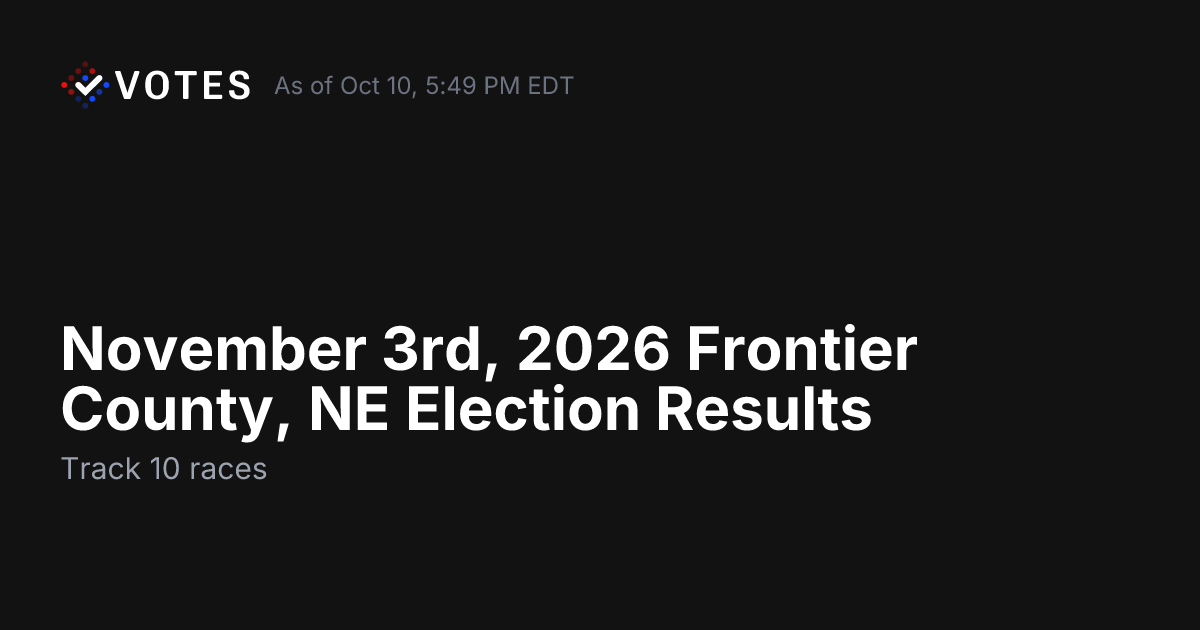 November 3rd, 2026 Frontier County, NE Election Results | DDHQ
