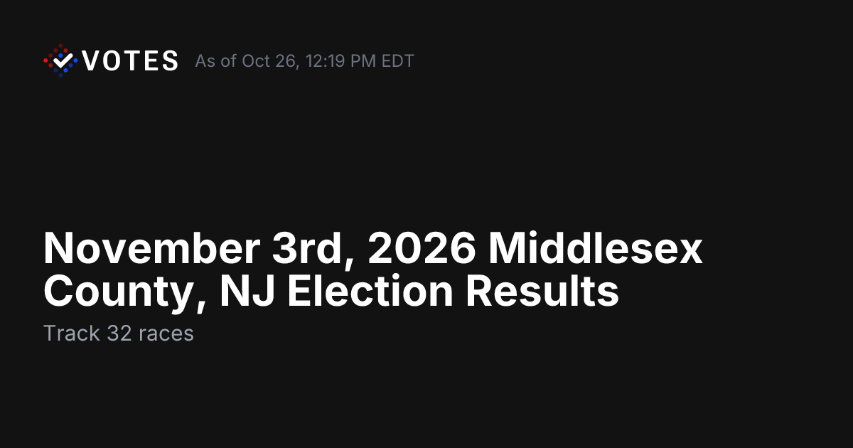 November 3rd, 2026 Middlesex County, NJ Election Results | DDHQ