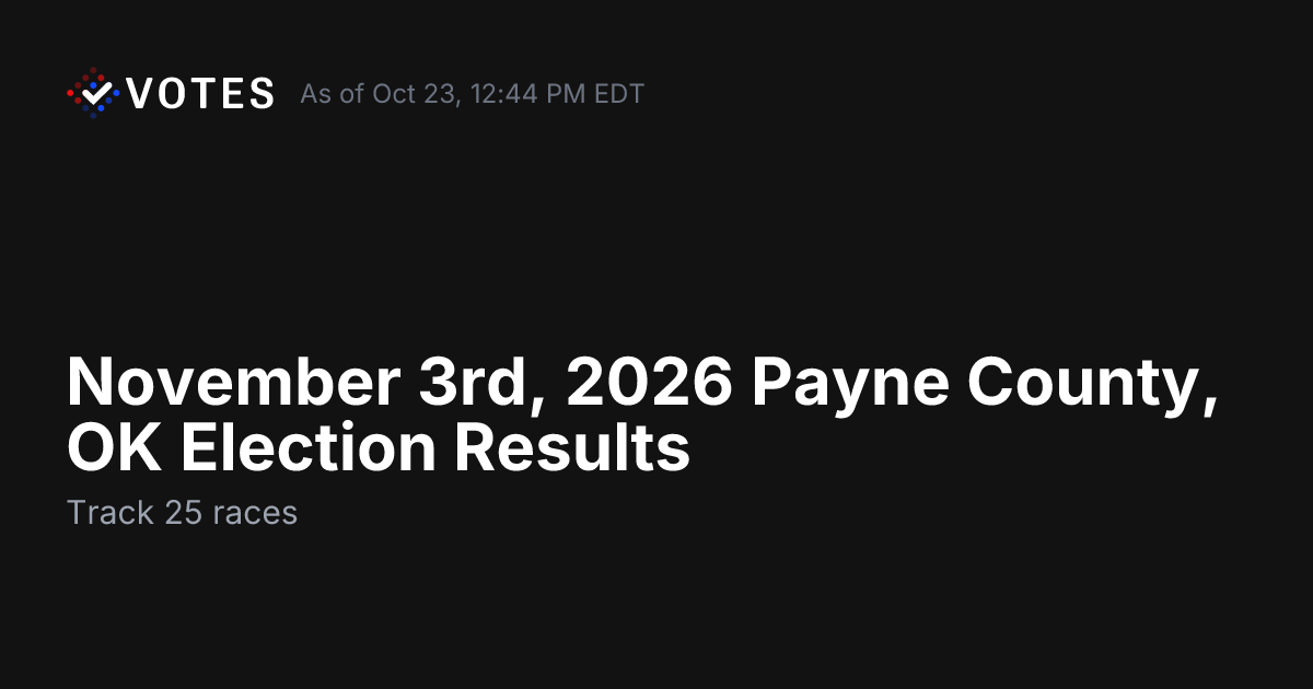 November 3rd, 2026 Payne County, OK Election Results | DDHQ