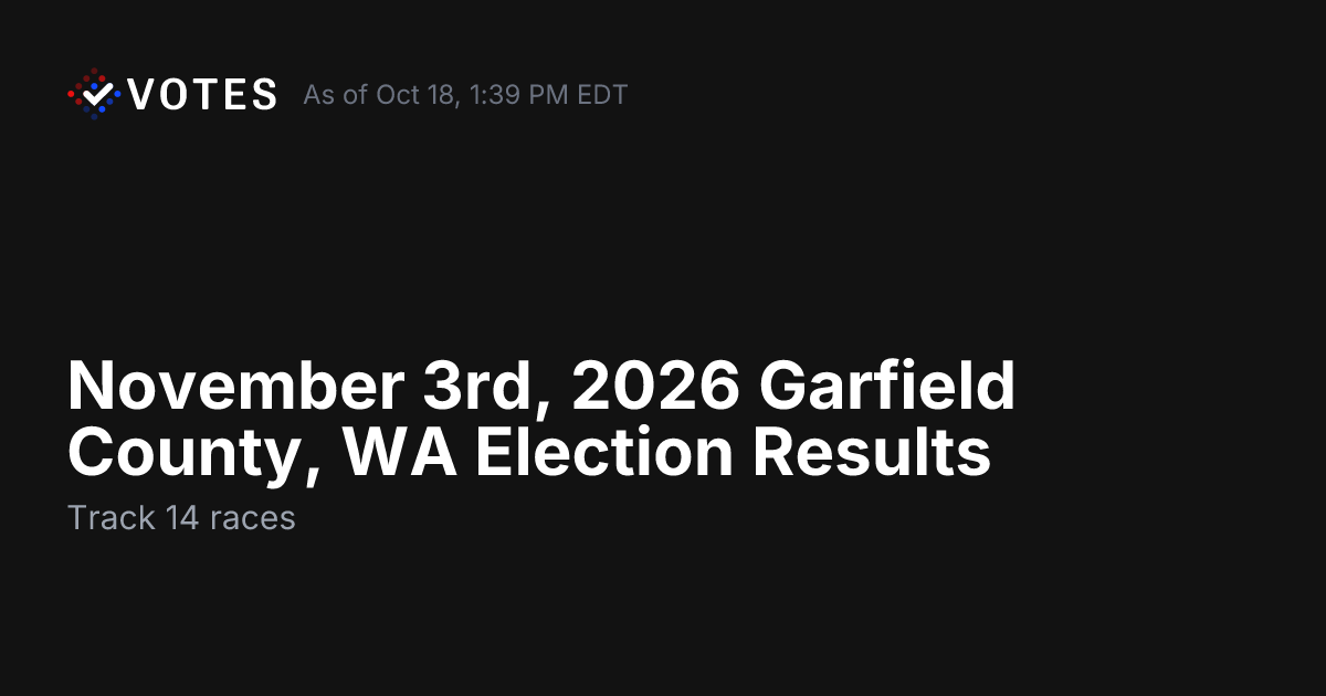 November 3rd, 2026 Garfield County, WA Election Results | DDHQ