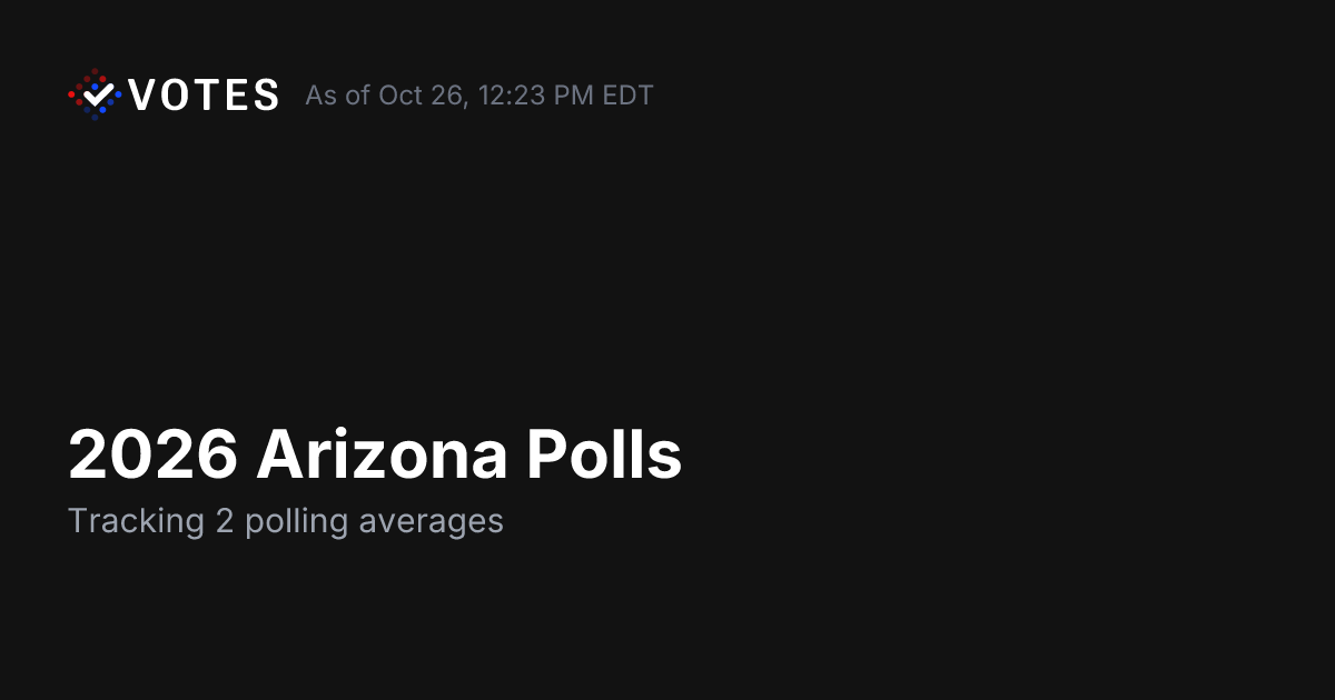 2026 Arizona Polls | DDHQ