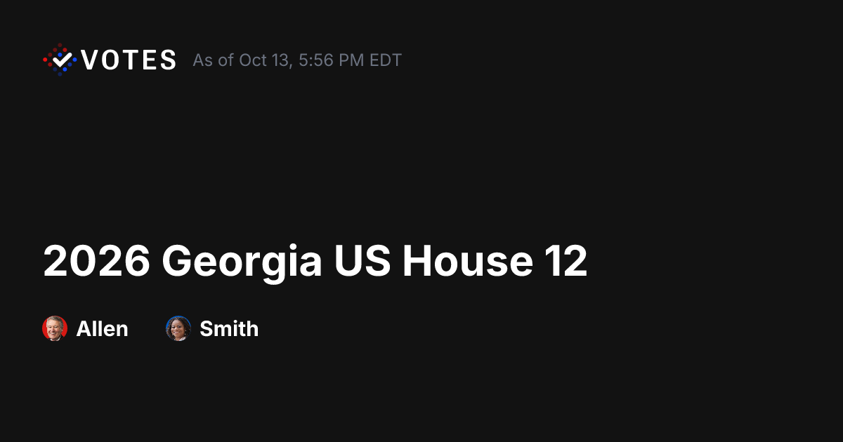 2026 Georgia US House 12 General Election Early Voting | DDHQ