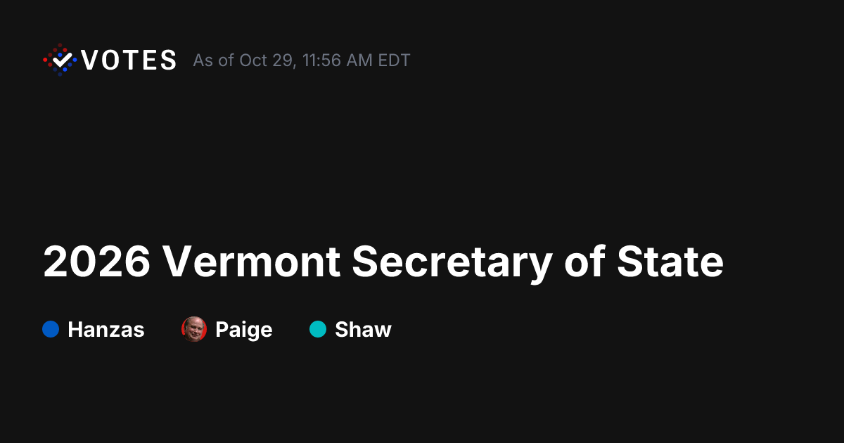 2026 VT Secretary of State General Election Early Voting | DDHQ