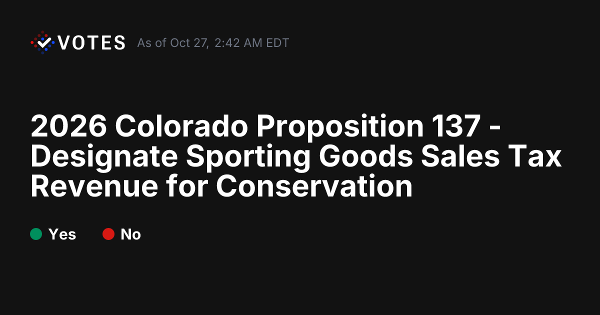 2026 CO Proposition 137 - Designate Sporting Goods Sales Tax Revenue ...