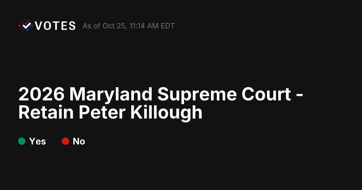 2026 Maryland Supreme Court - Retain Peter Killough Results | DDHQ