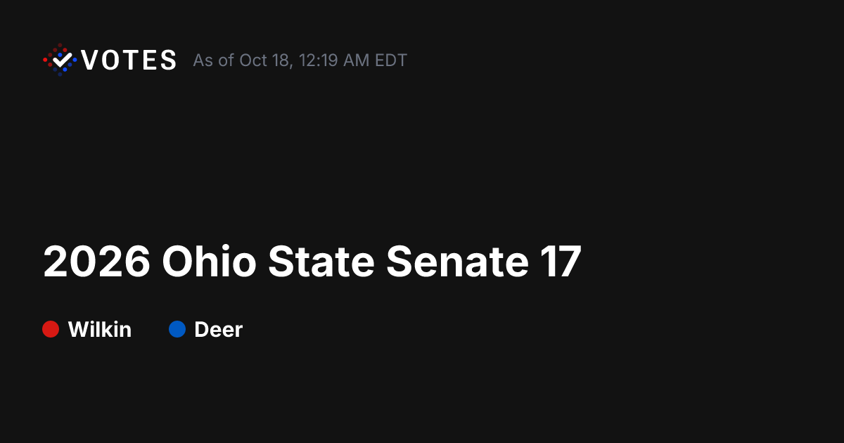 2026 Ohio State Senate 17 General Election Results | DDHQ