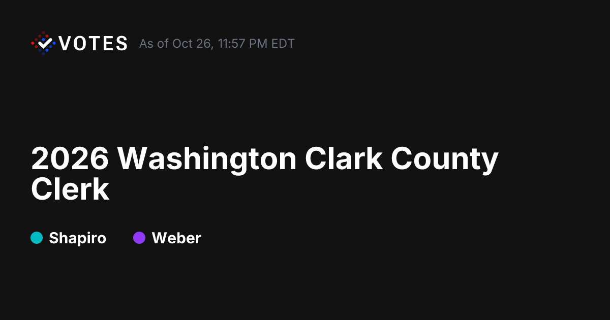 2026 Washington Clark County Clerk General Election Results | DDHQ